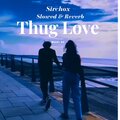 SirChox - Thug Love (LoFi)
