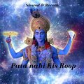 SirChox - Pata Nahi Kis Roop Main Aakar (Slowed)