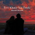 SirChox - Teri Khatir hai Tooda (Slowed & Reverb)