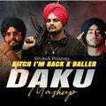 SirChox - ***** I'm Back X Baller X Daku (Mashup)