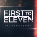 First To Eleven - crushcrushcrush
