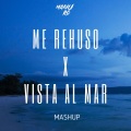 manu rg、kevoxx - Me Rehuso X Vista Al Mar (Mashup)(Remix)