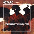 Ripal EP - UNHOLLY JUNGLE DUTCH