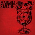 B-Villain - Savage