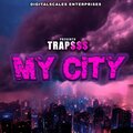 TRAP$$$、Prose - My City (feat. Prose)(Explicit)