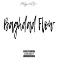 Baghdad Flow (Explicit)