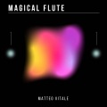 Matteo Vitale - Magical Flute - Radio Edit