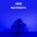 Whatever4ya (Explicit)