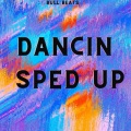 Bull Beats - Dancin (Sped Up)(Remix)