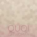 Quoi Catwoman