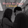SirChox - Wakh ho Jana x Khaab