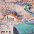Man on TV - Be That As It May