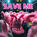 Save Me (Hype Remix)