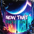 Heartbreak Hero、Redstone Records - Now That You're Gone (Oceanside Remix)