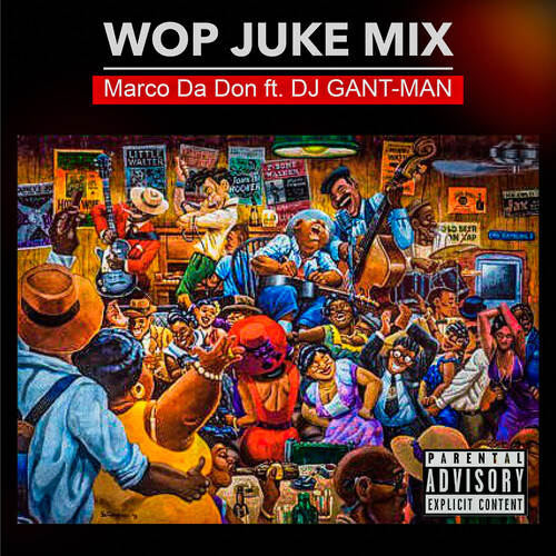 DJ Gant-Man、Marco Da Don - Wop (Radio Juke MIX|Explicit)