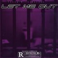 ywbmarr、Baby30 - Let Me Out (feat. Baby30) (Explicit)