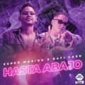 Super Mariou、Rafi Cash、DJ Blass - Hasta Abajo