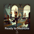 Ready to Meditate