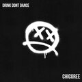 Drink dont dance