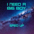 Gz Music - I need a big boy (Sped Up)(Remix)
