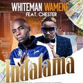 Whiteman、Chester - Indalama (feat. Chester)