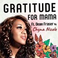 Dean Fraser、Chyna Nicole、Tania Nicole Sutherland - Gratitude for Mama