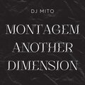 Dj Mito - Montagem Another Dimension (Explicit)