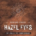 The Fox、the Powerhouse - Behind These Hazel Eyes