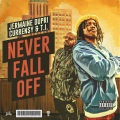 Never Fall Off (Explicit)