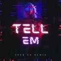 Tell Em (Sped Up)(Remix)