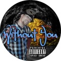 Without You (feat. Too $hort)(Explicit)