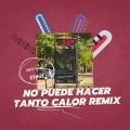 No puede hacer tanto calor REMIX (Remix)