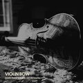 Dante - Violin Bow (feat. J. Solaye & Kevin Tuleta)