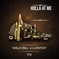 Holla At Me (feat. Wild Bill) [Explicit]