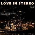 Love in Stereo (Deep-House Levels) , Vol. 2 [Explicit]