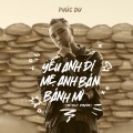 Phúc Du - yêu anh đi mẹ anh bán bánh mì