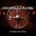 VoicePlay、J.None - Valhalla Calling