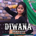 Diwana Bana Diya