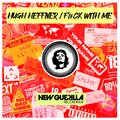 Hugh Heffner - F#ck with Me (Explicit)