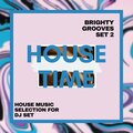 Brighty Grooves, Set 2 (House Music Selection for Dj Set)