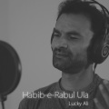 lucky ali - Habib-e-Rabul Ula