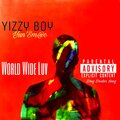 Charles Oliver、Yizzy boy、Samuel Alexander Smith - World Wide Luv (Explicit)