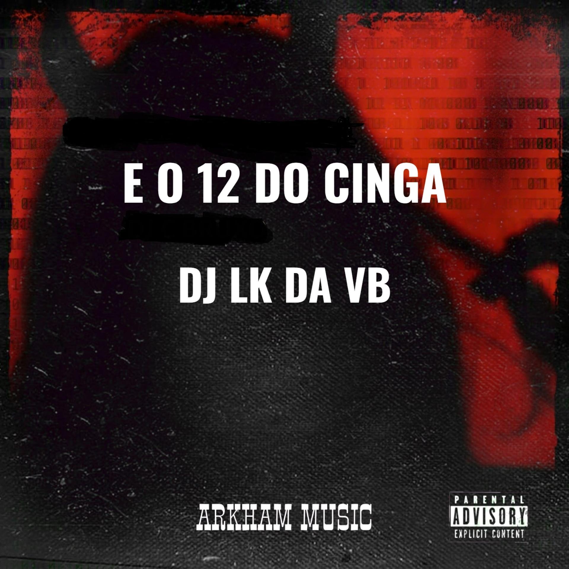 E O 12 DO CINGA (Explicit)