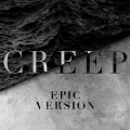 Creep (Epic Version)