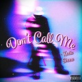 Don't Call Me (feat. Kodie Shane)(Explicit)