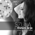 SZULA - Uwierz Że Ja (2ND SOUND RMX Extended)