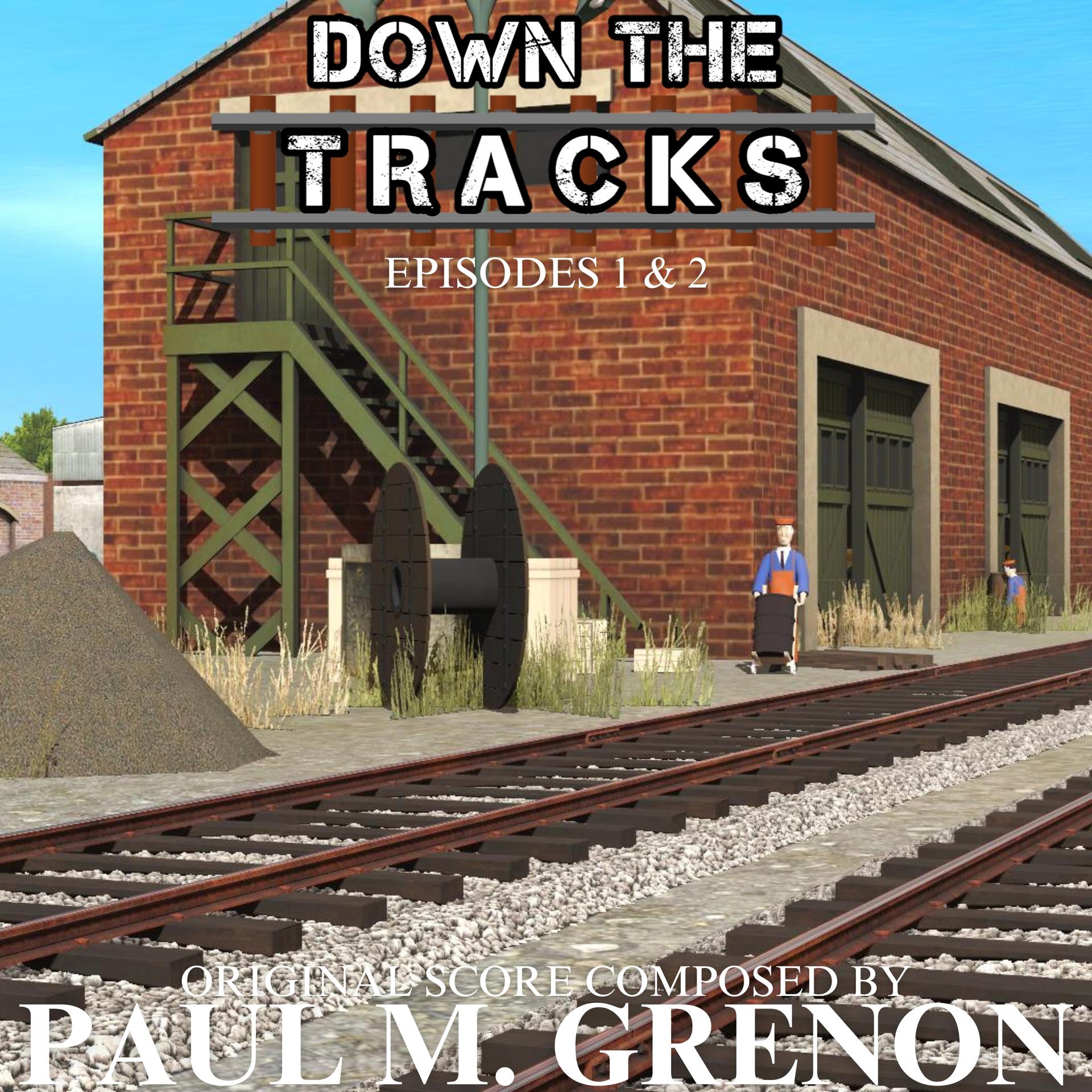 Down The Tracks: Episodes 1 & 2 (Original Score)