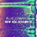 Blue Cinnamon - New age session 41
