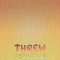 Jevin Rouan - Threw Reduction