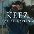 Keez - Just Be Rapping (Explicit)